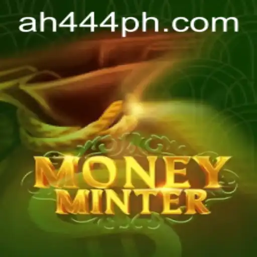 Discover the Intriguing World of MoneyMinter with Special Insights into 'ah444'